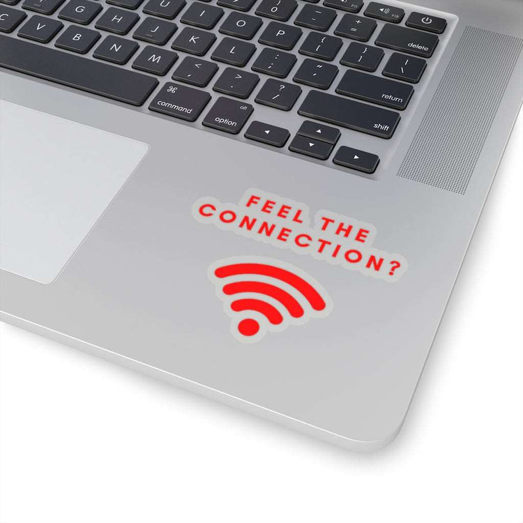 Feel The Connect? Stickers