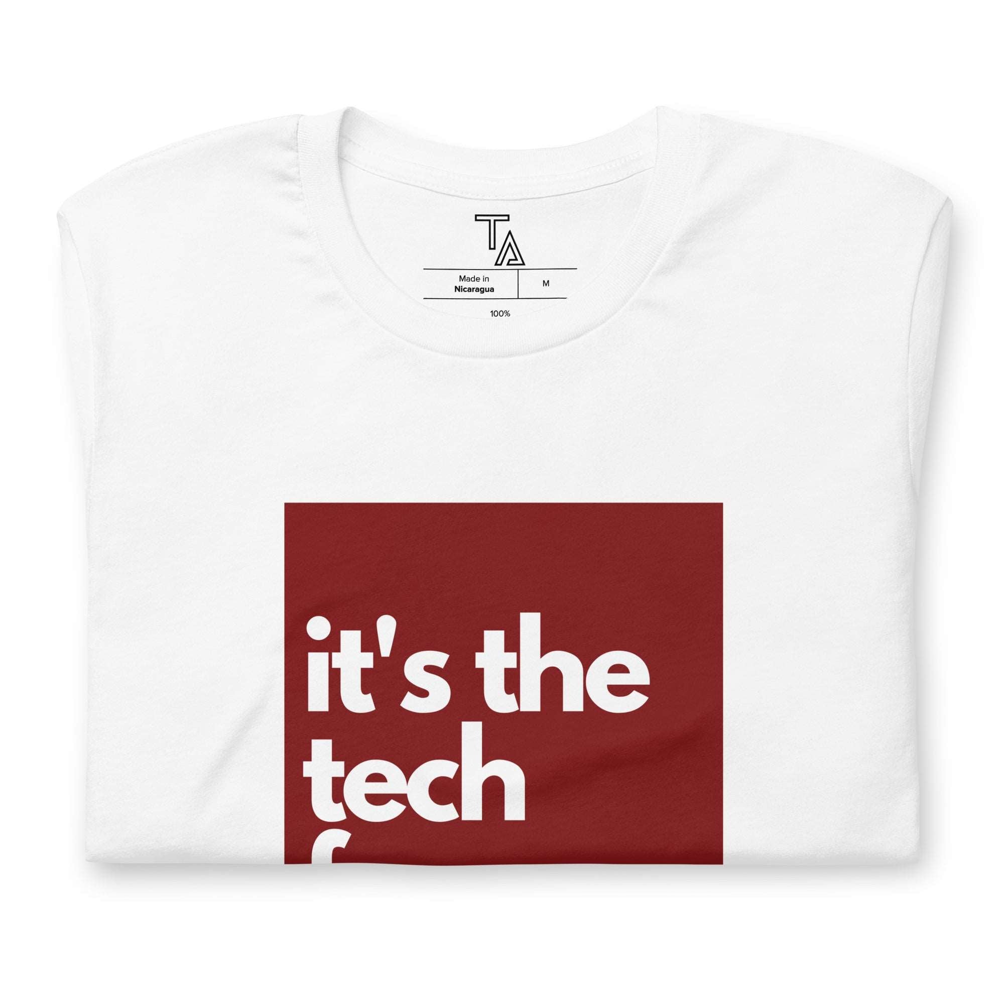 It's the tech for me. T-shirt