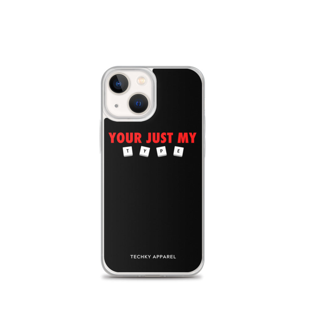 Your Just My Type iPhone Case
